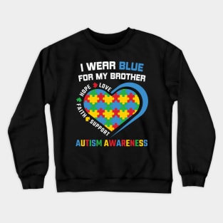 Wear blue for brother Autism Awareness Gift for Birthday, Mother's Day, Thanksgiving, Christmas Crewneck Sweatshirt